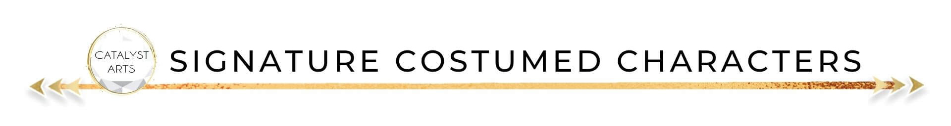 signature costumed characters by Catalyst Arts 